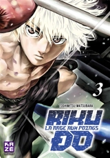 Riku-do : la rage aux poings. Vol. 3 - Toshimitsu Matsubara