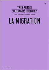 Très précis de conjugaisons ordinaires. Vol. 5. La migration - David Poullard