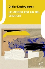 Le monde est un bel endroit - Didier Desbrugères