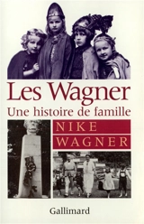 Les Wagner : une histoire de famille - Nike Wagner