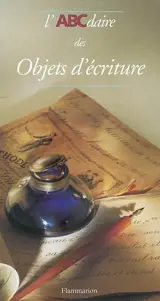 ABCdaire des objets d'écriture - Eric Le Collen