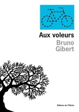 Aux voleurs - Bruno Gibert