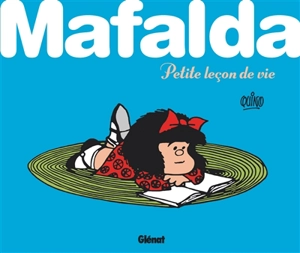 Mafalda. Petite leçon de vie - Quino