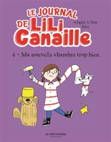 Le journal de Lili Canaille. Vol. 4. Ma nouvelle chambre trop bien - Virginy L. Sam