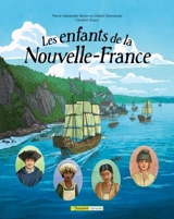 Les enfants de la Nouvelle-France - Pierre-Alexandre Bonin