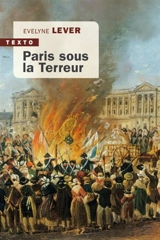 Paris sous la Terreur - Evelyne Lever