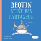 Requin n'est pas partageur - Gemma Cary