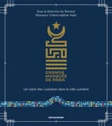 Grande mosquée de Paris : un islam des Lumières dans la Ville lumière