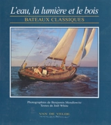 L'eau, la lumière et le bois : bateaux classiques - Joel White