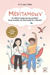 Méditamouv' : 10 méditations en mouvement pour apaiser les émotions de l'enfant - Tu-Anh Tran