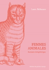 Femmes animales : bestiaire métaphorique - Laure Belhassen
