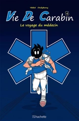 Vie de carabin. Vol. 4. Le voyage du médecin - Védécé