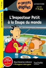 L'inspecteur Petit à la Coupe du monde : CE1, CE2, 7-9 ans : deux histoires à dévorer + 19 énigmes à décrypter - Antonio G. Iturbe