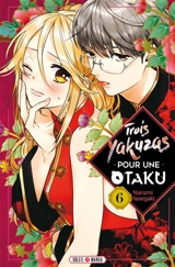 Trois yakuzas pour une otaku. Vol. 6 - Narumi Hasegaki