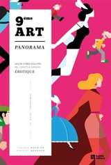 9e art : panorama. Les 50 titres (cul)tes BD, comics & mangas érotique : le guide thématique - Thomas Mourier