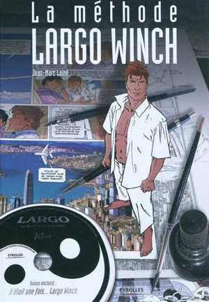 La méthode Largo Winch - Jean-Marc Lainé