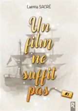 Un film ne suffit pas. Vol. 1 - Laëtitia Sacré