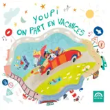 Youpi ! on part en vacances - Collectif