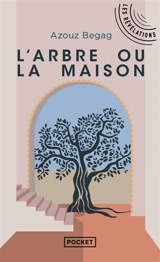 L'arbre ou la maison - Azouz Begag