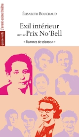 Flammes de science. Vol. 1. Exil intérieur. Prix No'Bell - Elisabeth Bouchaud