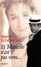 Et Marcello n'est pas venu... - Daniela Lumbroso