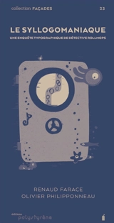 Le syllogomaniaque : une enquête typographique de détective Rollmops - Renaud Farace