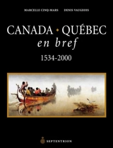 Canada-Québec en bref : 1534-2000 - Marcelle Cinq-Mars