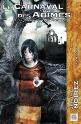 Féerie pour les ténèbres. Vol. 3. Le carnaval des abîmes - Jérôme Noirez