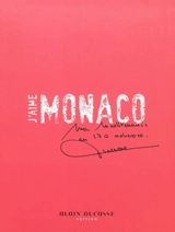 J'aime Monaco : ma Méditerranée en 170 adresses - Alain Ducasse