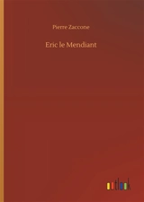 Eric le Mendiant - Pierre Zaccone