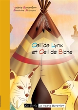 Oeil de lynx et Oeil de biche : Les contes de Valérie Bonenfant - Valérie Bonenfant