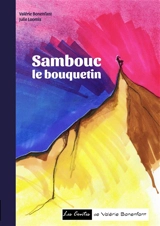 Sambouc le bouquetin : Les contes de Valérie Bonenfant - Valérie Bonenfant