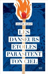 Les danseurs étoiles parasitent ton ciel - Ruest, Jolène