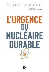 L'urgence du nucléaire durable - Claire Kerboul