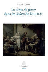 La scène de genre dans les Salons de Diderot - Elisabeth Lavezzi