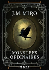 La trilogie des talents. Vol. 1. Monstres ordinaires - J.M. Miro
