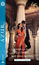 Le cheikh aux deux secrets : princes du désert - Marcella Bell