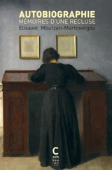 Autobiographie : mémoires d'une recluse - Elisavet Moutzan-Martinégkou