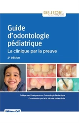 Guide d'odontologie pédiatrique : la clinique par la preuve - Collège des enseignants en odontologie pédiatrique (France)