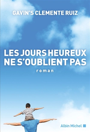 Les jours heureux ne s'oublient pas - Gavin's Clemente Ruiz