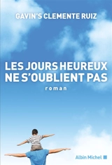 Les jours heureux ne s'oublient pas - Gavin's Clemente Ruiz