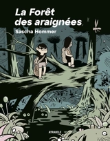 La forêt des araignées - Sascha Hommer