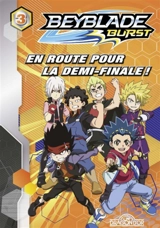 Beyblade burst. Vol. 3. En route pour la demi-finale ! - David Guyon