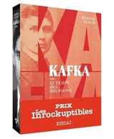 Kafka. Vol. 1. Le temps des décisions - Reiner Stach
