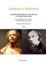 Apollonie et Baudelaire : théâtre - Céline Debayle