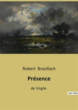 Présence de Virgile : L'écho intemporel de l'Antiquité dans le monde moderne - Robert Brasillach