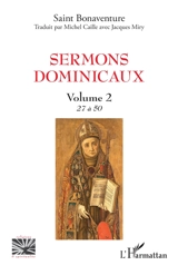 Sermons dominicaux. Vol. 2. 27 à 50 - Bonaventure