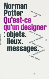 Qu'est-ce qu'un designer : objets, lieux, messages - Norman Potter