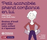 Petit scarabée prend confiance en lui : graines d'éveil pour aider votre enfant à s'épanouir : de 5 à 11 ans - Céline Santini