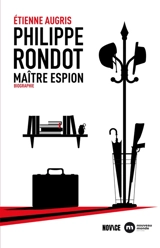 Philippe Rondot, maître espion : biographie - Etienne Augris